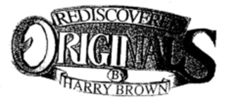 REDISCOVERED ORIGINALS BY HARRY BROWN Logo (EUIPO, 01.04.1996)