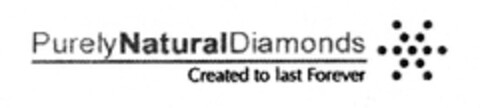 Purely NaturalDiamonds Created to last Forever Logo (EUIPO, 09.11.2004)