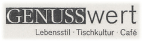 GENUSS wert Lebensstil · Tischkultur · Café Logo (EUIPO, 10.01.2007)