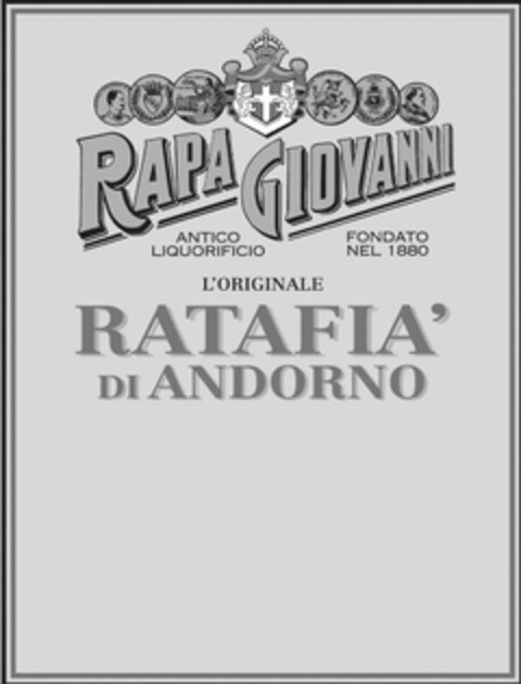 RAPA GIOVANNI ANTICO LIQUORIFICIO FONDATO NEL 1880 L'ORIGINALE RATAFIA' DI ANDORNO Logo (EUIPO, 06.05.2008)