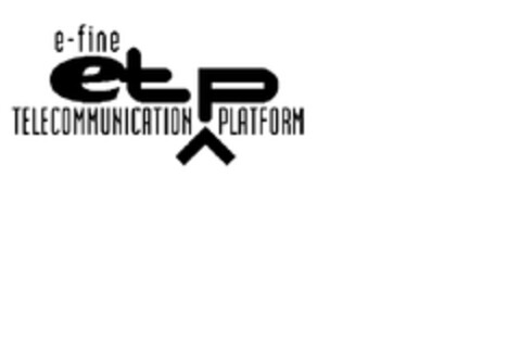 ETP E-FINE TELECOMMUNICATION PLATFORM Logo (EUIPO, 23.09.2009)