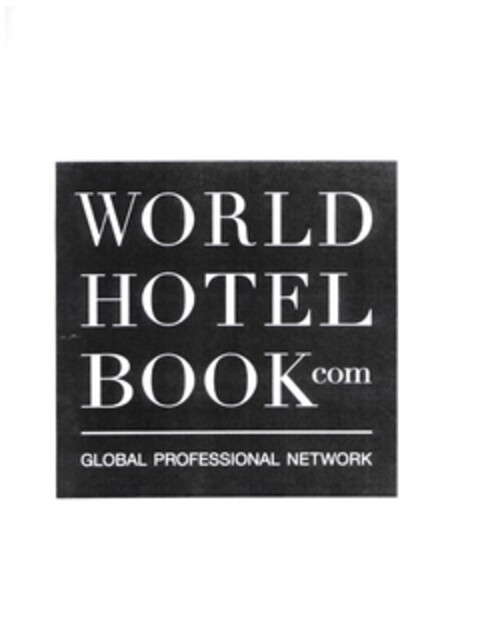 WORLD HOTEL BOOK com
GLOBAL PROFESSIONAL NETWORK Logo (EUIPO, 27.02.2012)