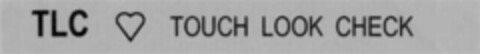 TLC TOUCH LOOK CHECK Logo (EUIPO, 04/28/2006)