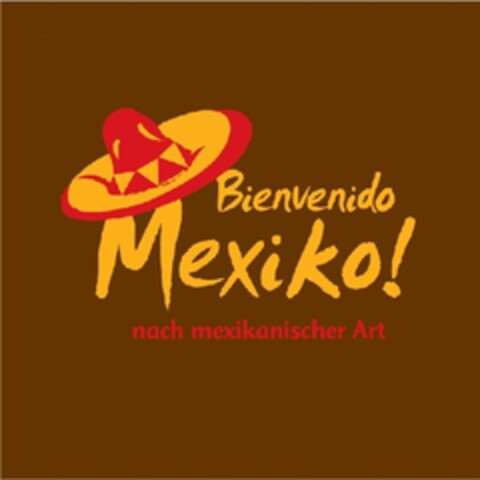 Bienvenido Mexiko! nach mexikanischer Art Logo (EUIPO, 13.08.2009)