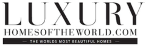 LUXURY HOMES OF THE WORLD.COM the worlds most beautiful homes Logo (EUIPO, 11/19/2014)