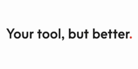 Your tool, but better. Logo (EUIPO, 04.03.2020)