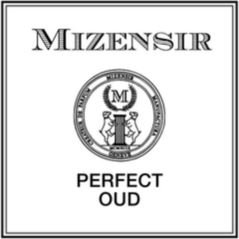 MIZENSIR PERFECT OUD CREATEUR DE PARFUM MANUFACTURA GENEVE Logo (EUIPO, 05/17/2021)