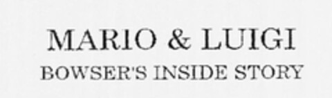 MARIO & LUIGI BOWSER'S INSIDE STORY Logo (EUIPO, 25.11.2009)
