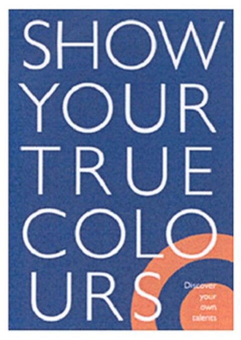 SHOW YOUR TRUE COLOURS Logo (EUIPO, 09/23/2010)