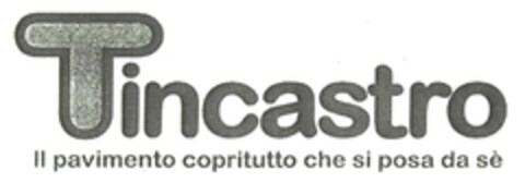 Tincastro - Il pavimento copritutto che si posa da sé Logo (EUIPO, 02.08.2011)