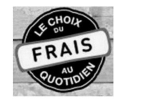 LE CHOIX DU FRAIS AU QUOTIDIEN Logo (EUIPO, 29.10.2014)