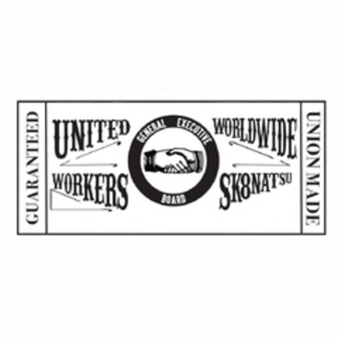 UNITED WORLDWIDE WORKERS SK8NATSU GENERAL EXECUTIVE BOARD GUARANTEED Logo (EUIPO, 11/30/2015)