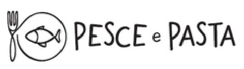 PESCE E PASTA Logo (EUIPO, 12.02.2016)