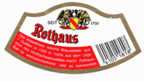 SEIT 1791 Rothaus Das kristallklare, weiche Brauwasser aus 7 Quellen in 1000 m Höhe aus dem Urgestein des Hochschwarzwaldes macht RothausBier so wohlschmeckend und so bekömmlich Logo (EUIPO, 17.07.2000)