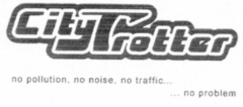 CityTrotter no pollution. no noise. no traffic... ...no problem Logo (EUIPO, 29.10.2002)