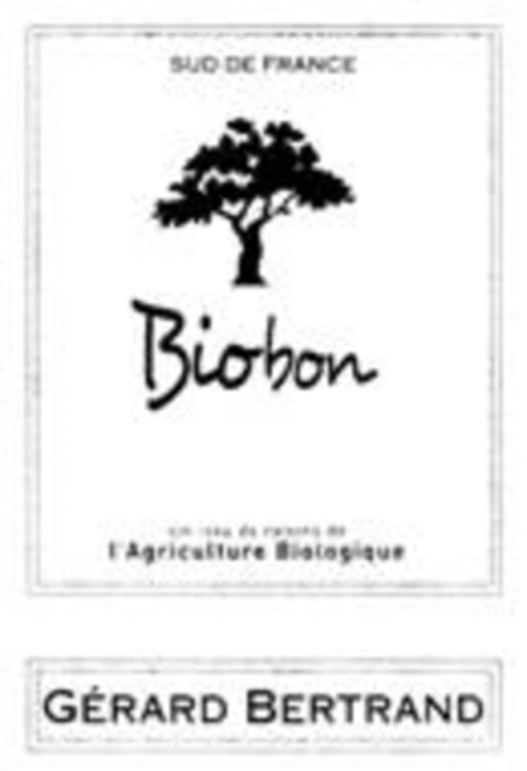 SUD DE FRANCE Biobon l´Agricolture Biologique GÉRARD BERTRAND Logo (EUIPO, 06.06.2008)