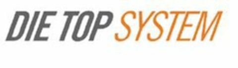 DIE TOP SYSTEM Logo (EUIPO, 21.12.2017)