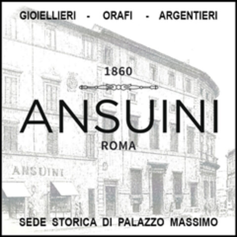 GIOIELLIERI - ORAFI - ARGENTIERI 1860 ANSUINI ROMA SEDE STORICA DI PALAZZO MASSIMO Logo (EUIPO, 12.08.2019)