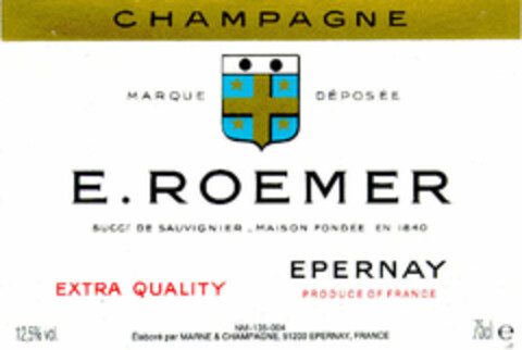 E. ROEMER EPERNAY CHAMPAGNE SUCCr DE SAUVIGNER - MAISON FONDÉE EN 1840 MARQUE DÉPOSÉE EXTRA QUALITY PRODUCE OF FRANCE Logo (EUIPO, 22.10.1996)