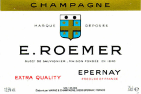 E. ROEMER EPERNAY CHAMPAGNE SUCCr DE SAUVIGNER - MAISON FONDÉE EN 1840 MARQUE DÉPOSÉE EXTRA QUALITY PRODUCE OF FRANCE Logo (EUIPO, 10/22/1996)