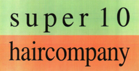 super 10 haircompany Logo (EUIPO, 07/16/2004)