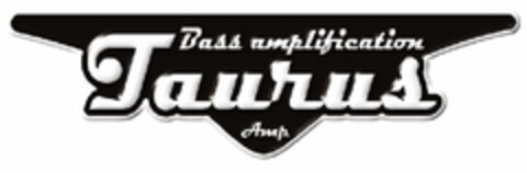 Bass amplification Taurus Amp Logo (EUIPO, 07/04/2011)