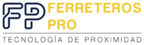 FP FERRETEROS PRO TECNOLOGÍA DE PROXIMIDAD Logo (EUIPO, 05/17/2024)