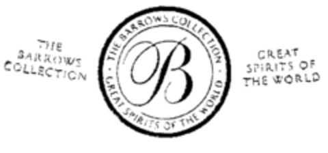 B THE BARROWS COLLECTION GREAT SPIRITS OF THE WORLD Logo (EUIPO, 10/22/2001)