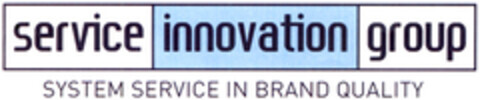 service innovation group SYSTEM SERVICE IN BRAND QUALITY Logo (EUIPO, 02.09.2004)