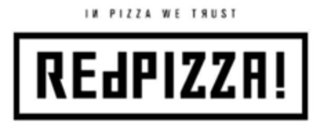 REDPIZZA! IN PIZZA WE TRUST Logo (EUIPO, 01/11/2016)