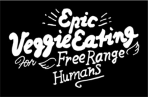 EPIC VEGGIE EATING FOR FREE RANGE HUMANS Logo (EUIPO, 17.03.2017)