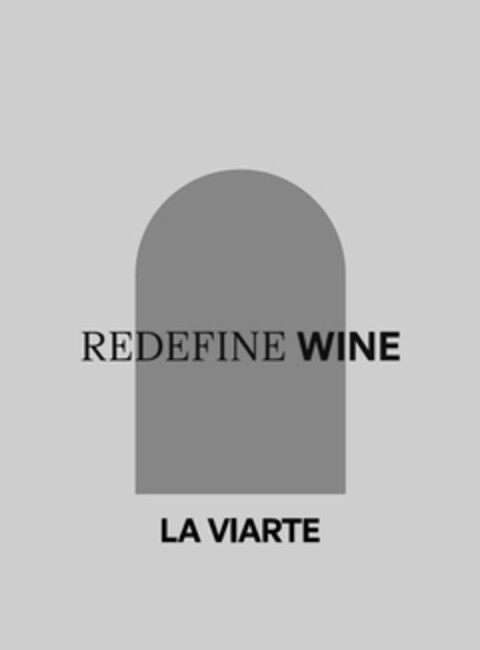 REDEFINE WINE LA VIARTE Logo (EUIPO, 05/02/2024)