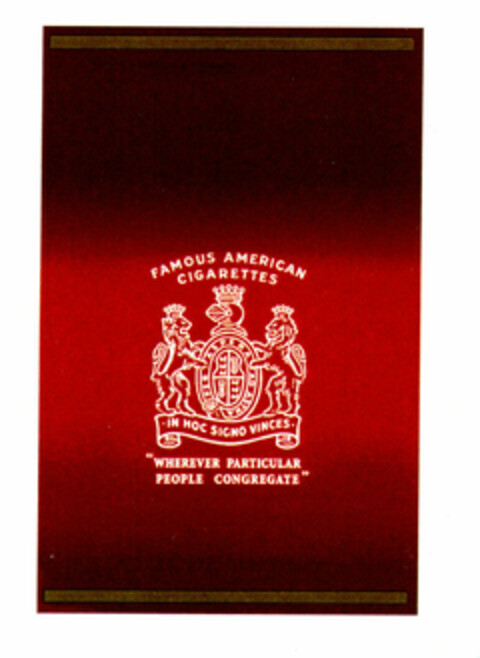 FAMOUS AMERICAN CIGARETTES .IN HOC SIGNO VINCES. "WHEREVER PARTICULAR PEOPLE CONGREGATE" Logo (EUIPO, 09/12/1997)