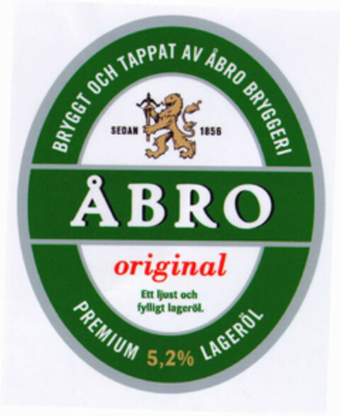 ÅBRO BRYGGT OCH TAPPAT AV ÅBRO BRYGGERI SEDAN 1856 original Ett ljust och fylligt lageröl PREMIUM 5,2% LAGERÖL Logo (EUIPO, 08/29/2000)