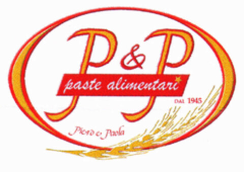 P&P paste alimentari Piero e Paola DAL 1945 Logo (EUIPO, 17.01.2002)