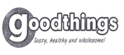 goodthings Tasty, healthy and wholesome! Logo (EUIPO, 02.01.2004)