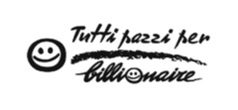 Tutti pazzi per billionaire Logo (EUIPO, 07/01/2008)