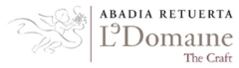 ABADIA RETUERTA Le Domaine The Craft Logo (EUIPO, 04.07.2013)