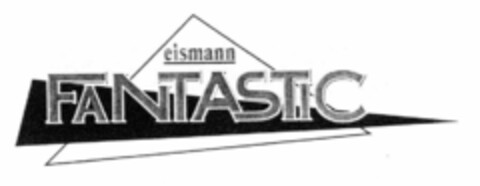 EISMANN FANTASTIC Logo (EUIPO, 27.05.1996)