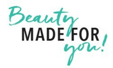 Beauty MADE FOR you! Logo (EUIPO, 01.08.2017)