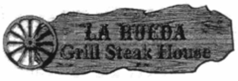 LA RUEDA Grill Steak House Logo (EUIPO, 11/18/1999)