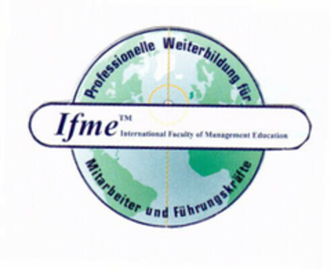 Ifme International Faculty of Management Education, Professionelle Weiterbildung für Mitarbeiter und Führungskräfte Logo (EUIPO, 21.06.2002)