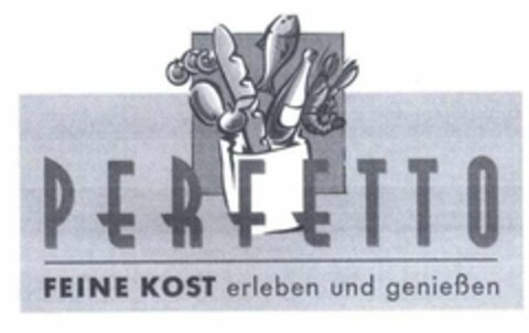 PERFETTO FEINE KOST erleben und genießen Logo (EUIPO, 20.03.2007)