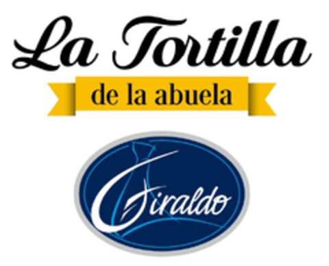 LA TORTILLA DE LA ABUELA GIRALDO Logo (EUIPO, 18.05.2023)