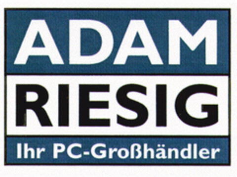 ADAM RIESIG Ihr PC-Großhändler Logo (EUIPO, 14.09.2000)