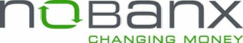 noBanx CHANGING MONEY Logo (EUIPO, 06.08.2007)