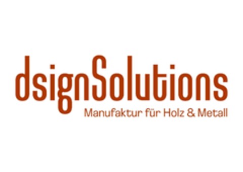 dsignSolutions Manufaktur für Holz & Metall Logo (EUIPO, 03/01/2024)