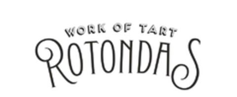 WORK OF TART ROTONDAS Logo (EUIPO, 27.05.2024)