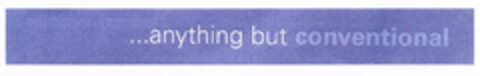 ...anything but conventional Logo (EUIPO, 07/31/2002)