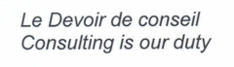 Le Devoir de conseil Consulting is our duty Logo (EUIPO, 29.05.2006)